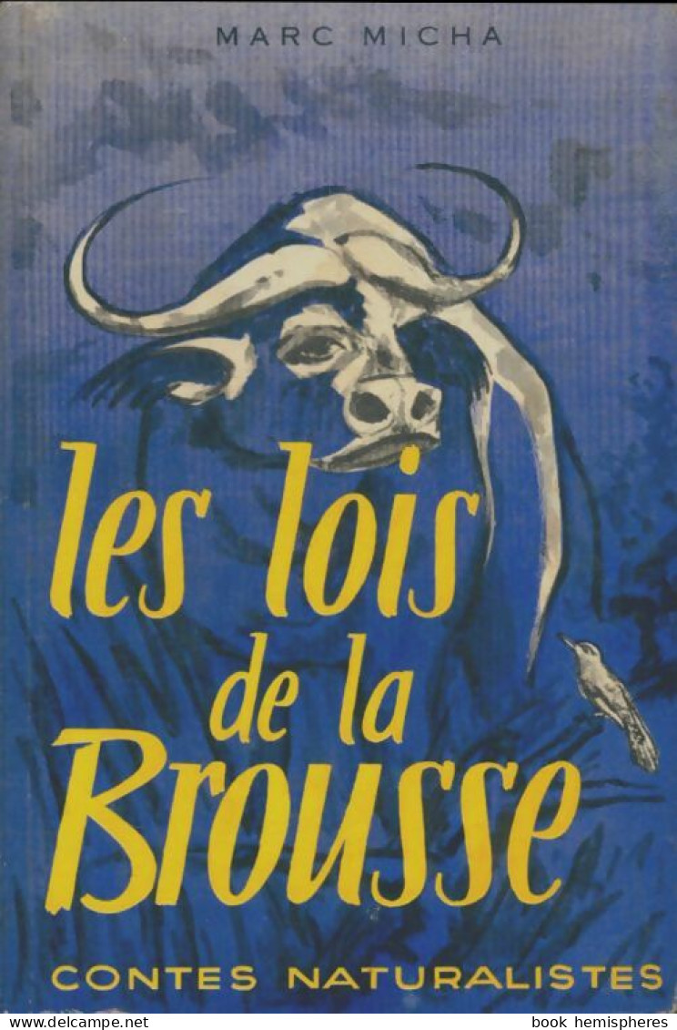 Les Lois De La Brousse : Contes Naturalistes (1958) De Marc Micha - Animaux