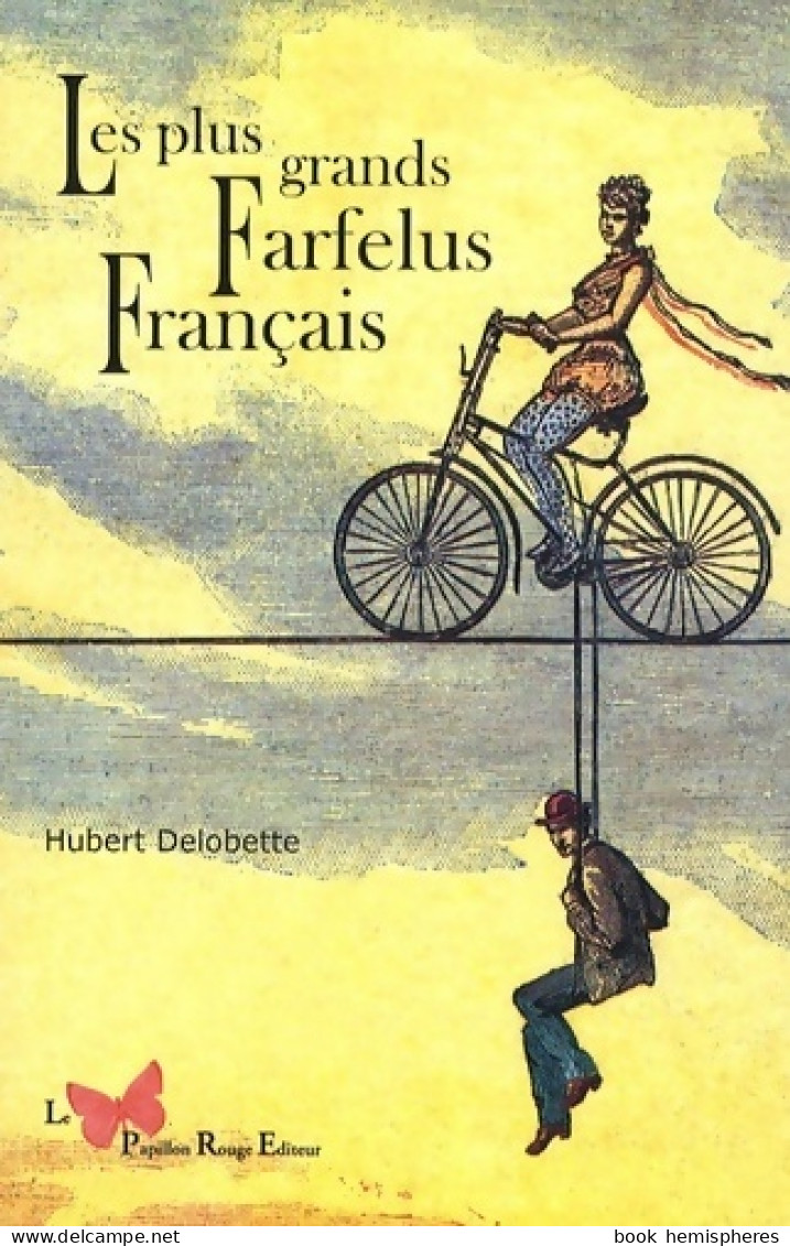 Les Plus Grands Farfelus Français (2008) De Hubert Delobette - Humor