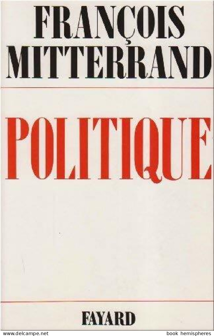 Politique (1938-1981) (1977) De François Mitterrand - Politik