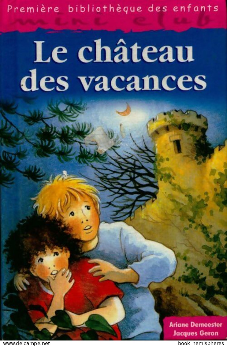 Le Château Des Vacances (1995) De Ariane François-Demmeester - Autres & Non Classés