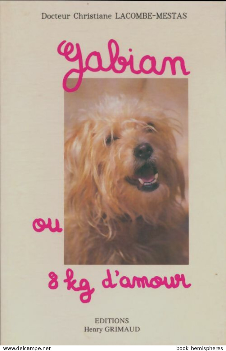 Gabian Ou 8 Kg D'amour (1991) De Christiane Lacombe-Mestas - Dieren