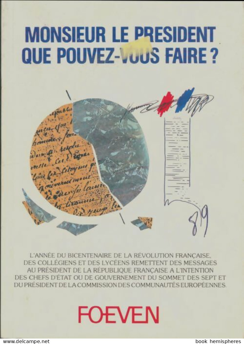 Monsieur Le Président, Que Pouvez-vous Faire? (1989) De Collectif - Politica