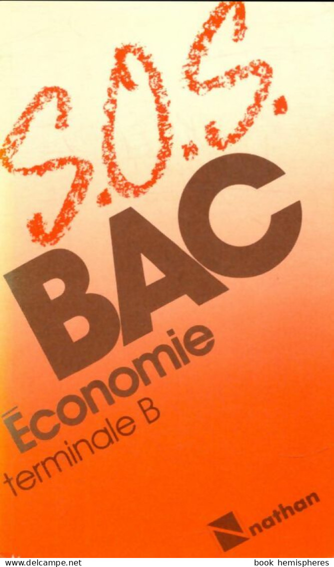 Sos Bac économie Terminale B (1986) De Collectif - 12-18 Anni