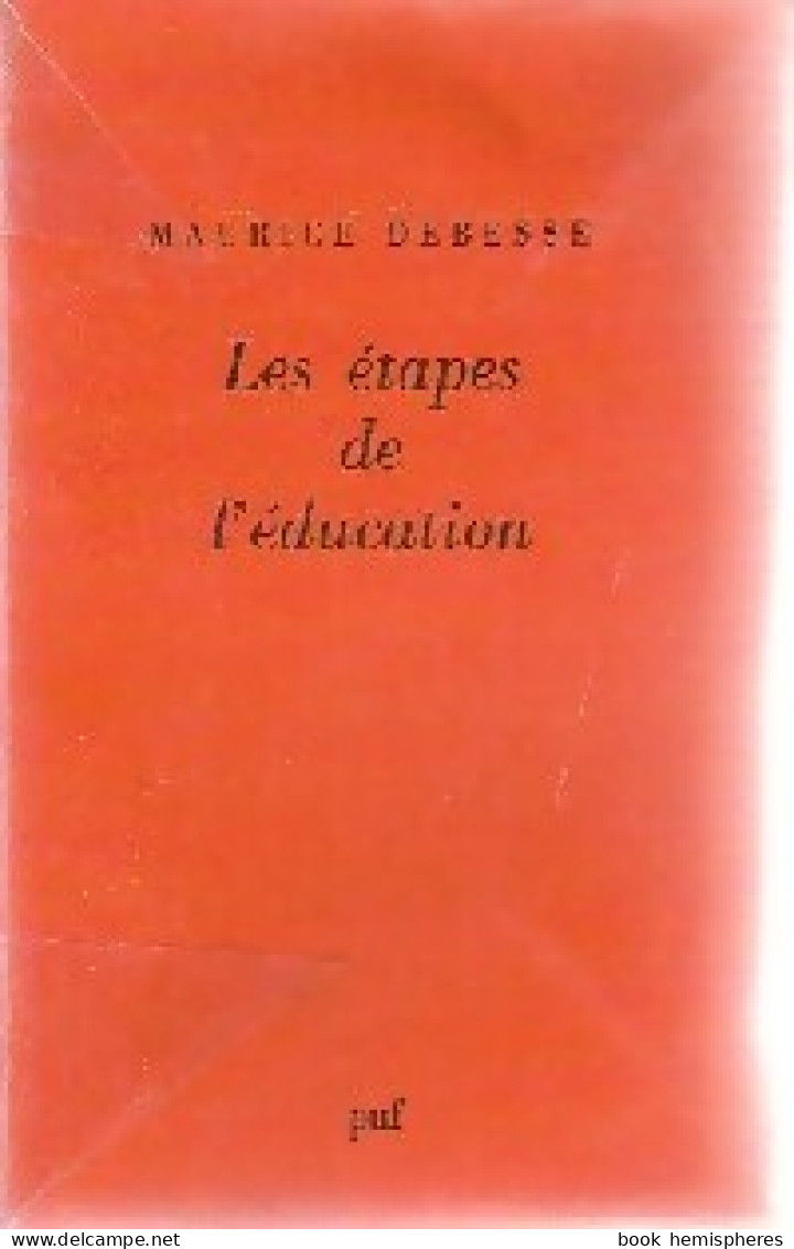 Les étapes De L'éducation (1976) De Maurice Debesse - Non Classés