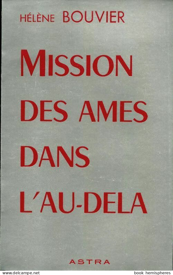 Mission Des âmes Dans L'au-delà (1971) De Hélène Bouvier - Esoterismo