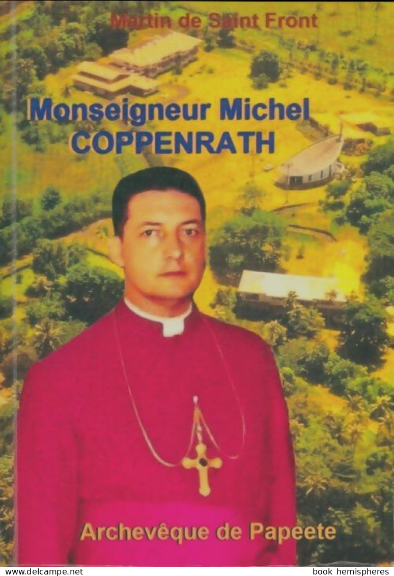 Monseigneur Michel Coppenrath (2016) De Martin De Saint Front - Biografie