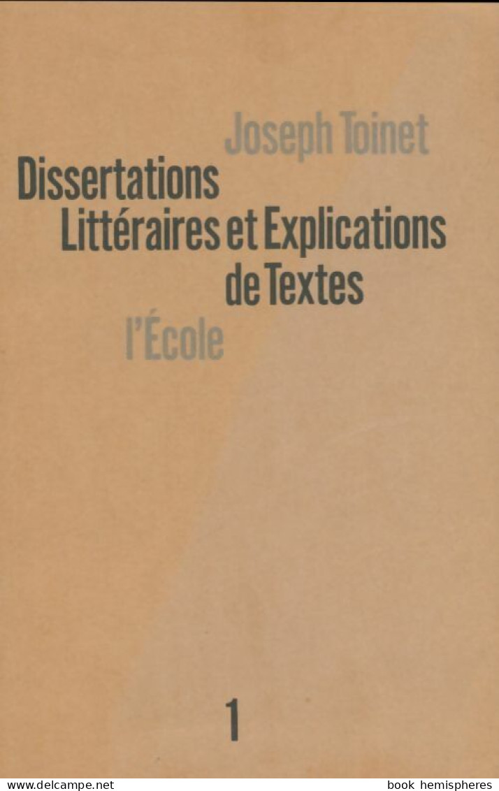 Dissertations Littéraires Et Explications De Textes (1970) De Joseph Toinet - 12-18 Anni