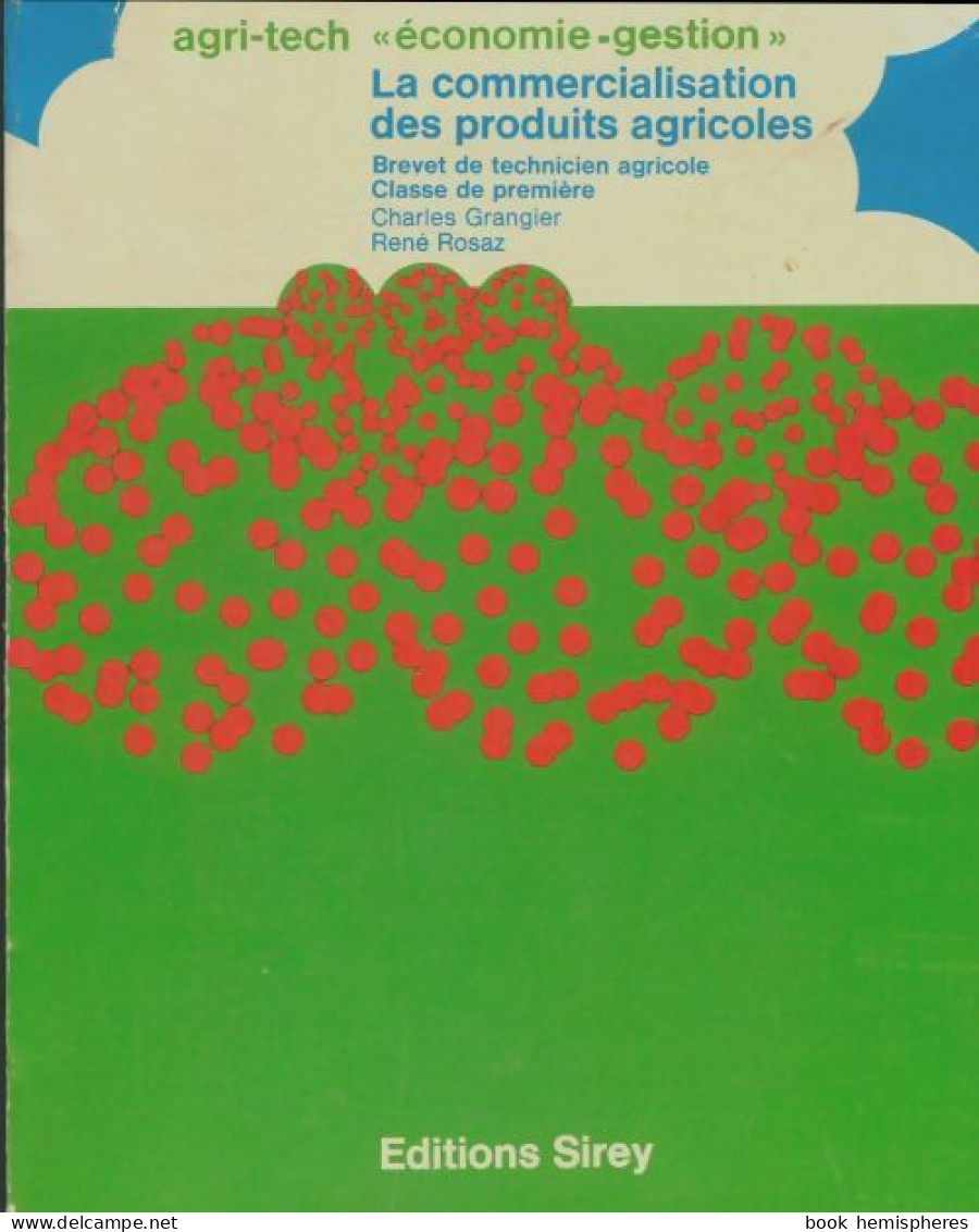 La Commercialisation Des Produits Agricoles 1ère (1972) De Charles Grangier - 12-18 Ans