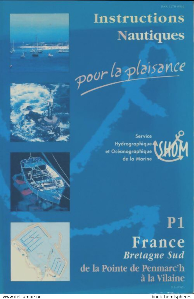 Instructions Nautiques : Bretagne Sud, De La Pointe De Penmarc'h à La Vilaine (1997) De Collectif - Schiffe