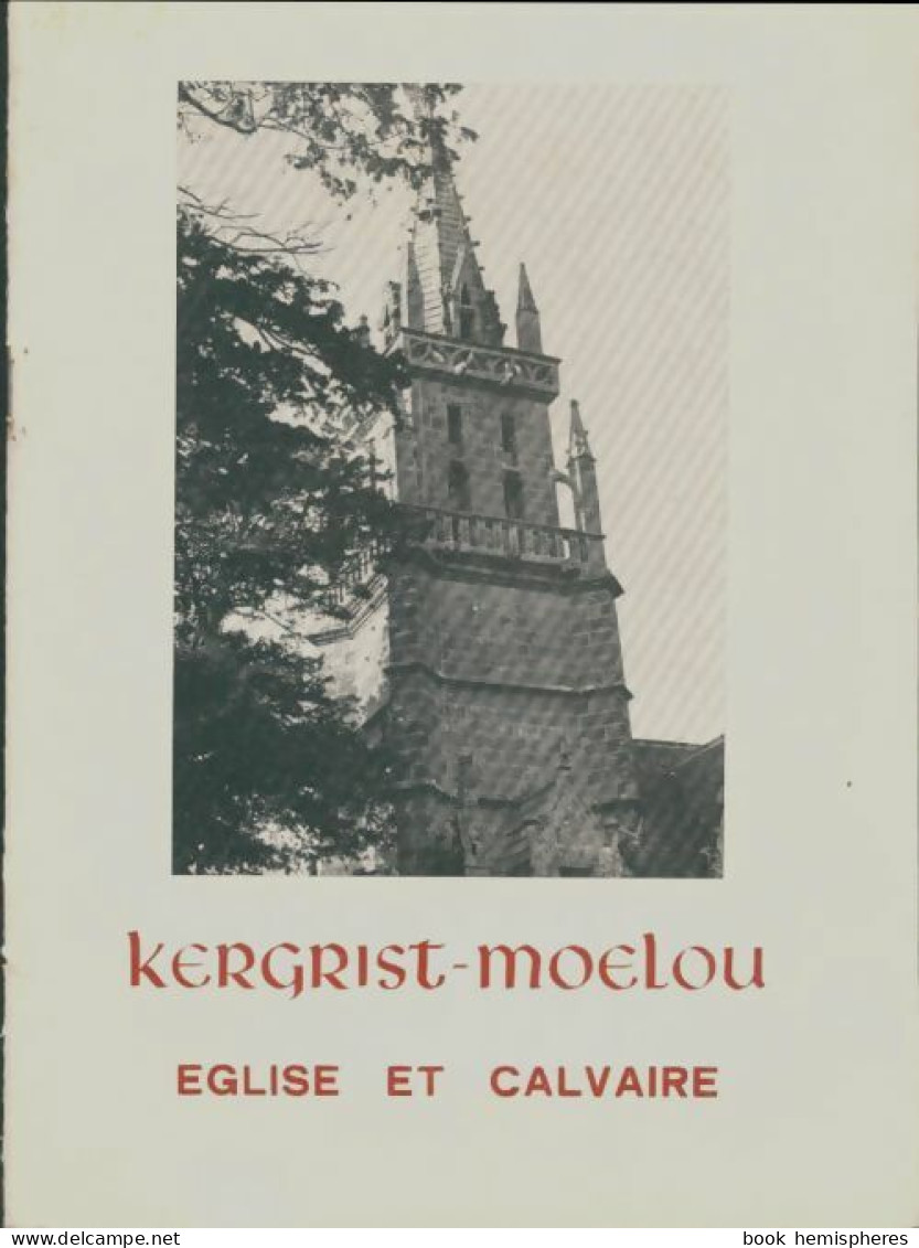 Kergrist-Moelou : Eglise Et Calvaire (1975) De Xxx - Histoire