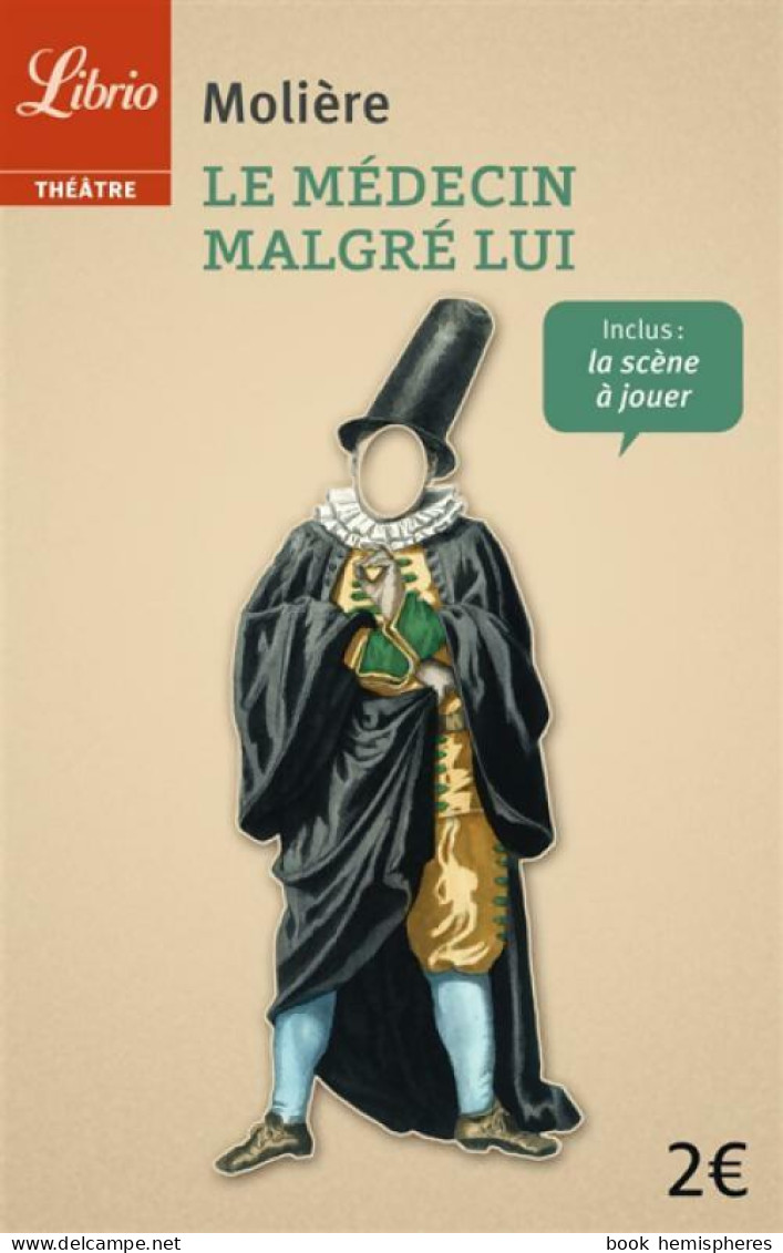 Le Médecin Malgré Lui (2015) De Molière - Sonstige & Ohne Zuordnung