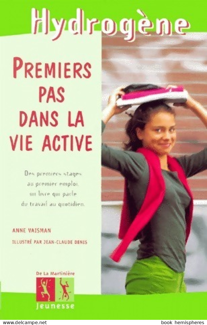 Premier Pas Vers La Vie Active. Des Premiers Stages Au Premier Emploi (2000) De Anne Vaisman - Non Classés