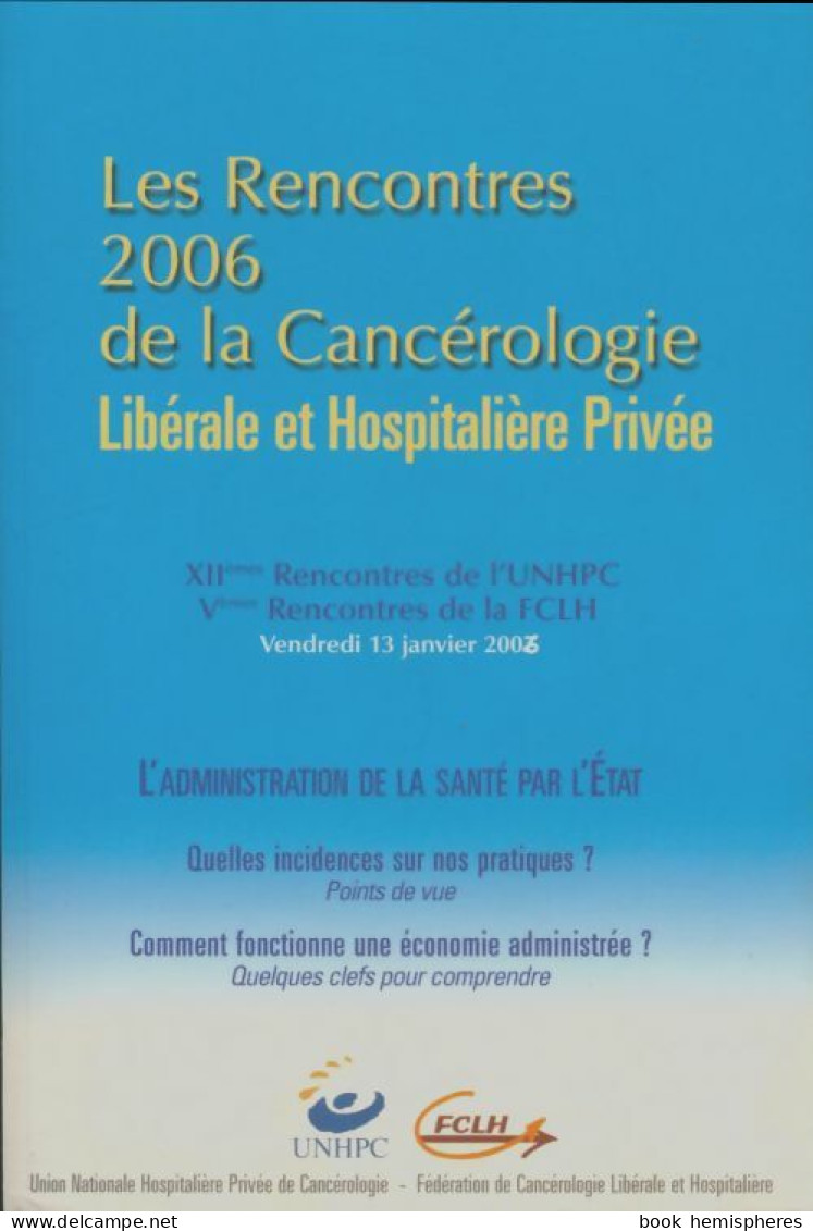 Les Rencontres 2006 De La Cancérologie (2006) De Collectif - Sciences