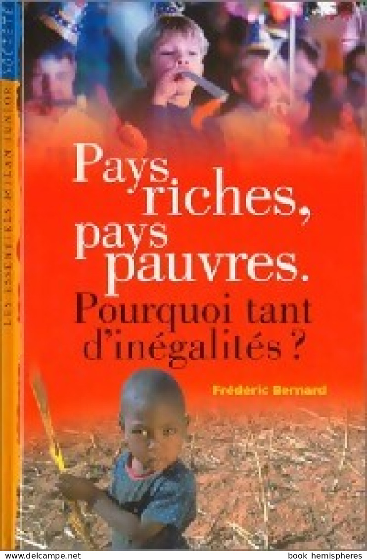 Pays Riches, Pays Pauvres. Pourquoi Tant D'inégalités ? (2003) De Bernard - Economie