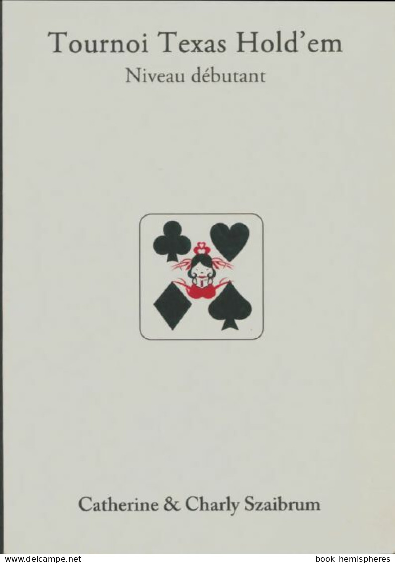 Tournoi Texas Hold'em Niveau Débutant (2009) De Catherine Szaibrum - Gesellschaftsspiele