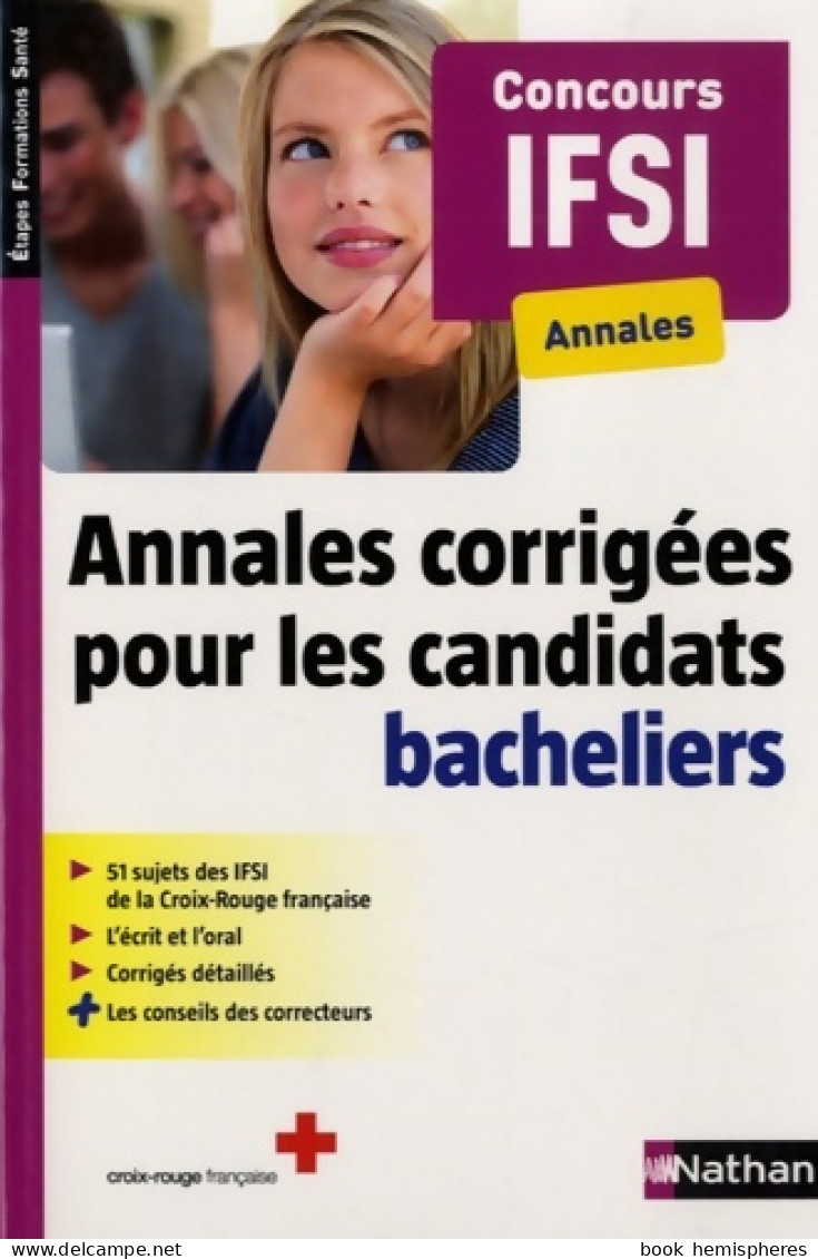 Annales Corrigées Pour Les Candidats Bacheliers - Concours IFSI (2015) De Collectif - 18+ Jaar