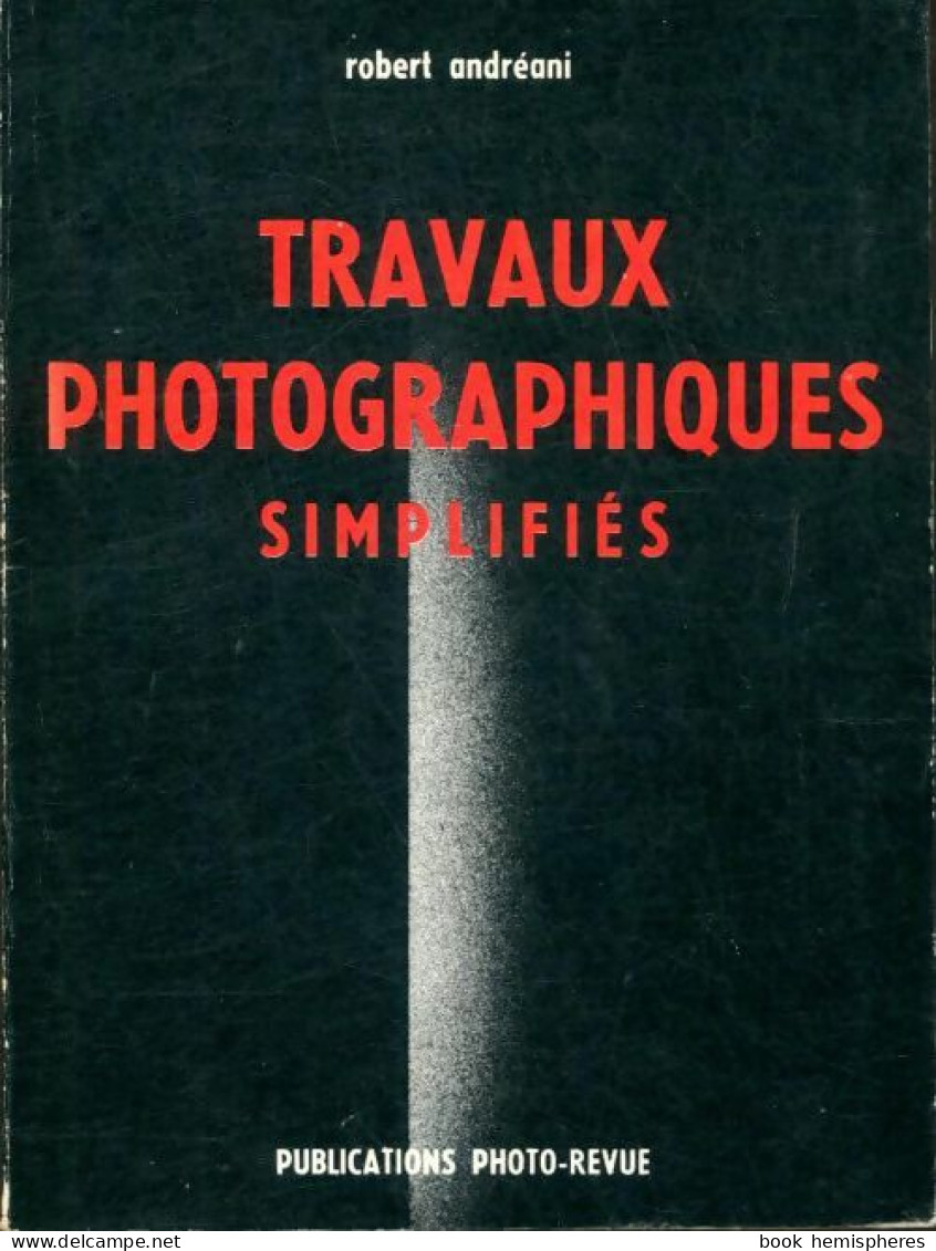 Travaux Photographiques Simplifiés (1971) De Robert Andréani - Photographie