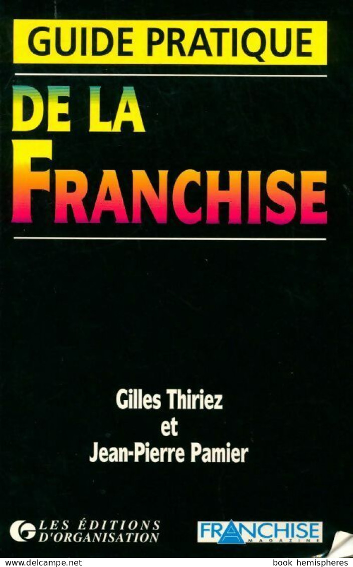 Guide Pratique De La Franchise (1996) De Gilles Thiriez - Economie