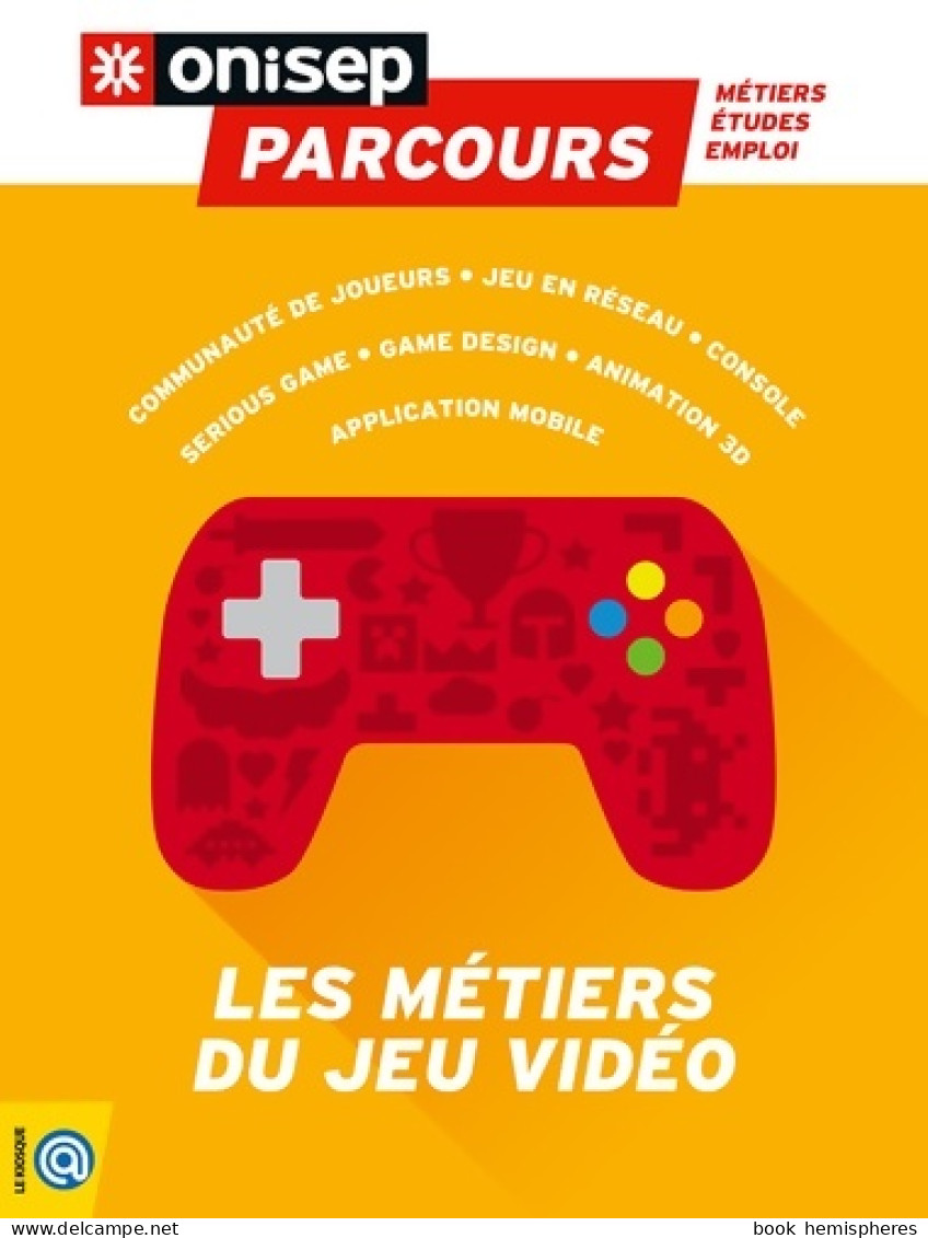 Les Métiers Du Jeu Vidéo (2019) De Collectif - Non Classés