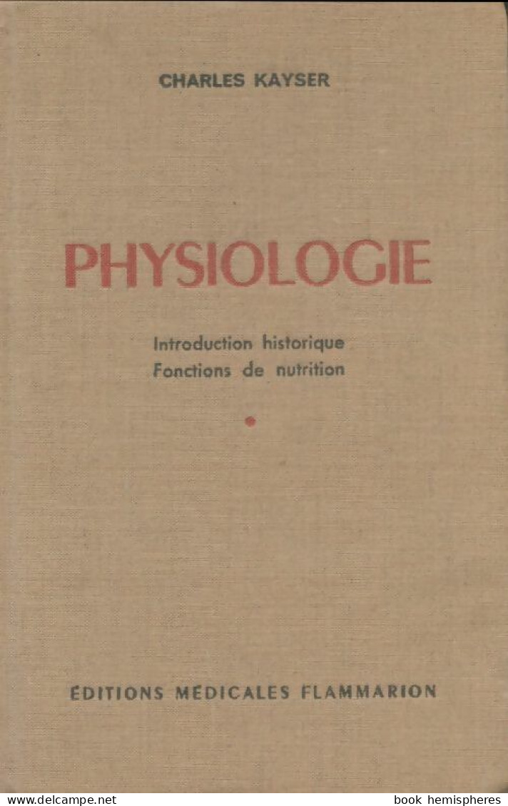 Physiologie (1963) De Charles Kayser - Scienza