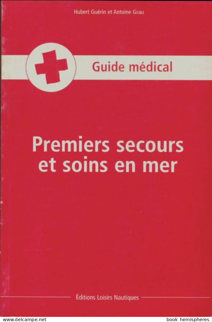 Premiers Secours Et Soins En Mer (0) De Antoine Guérin - Barco