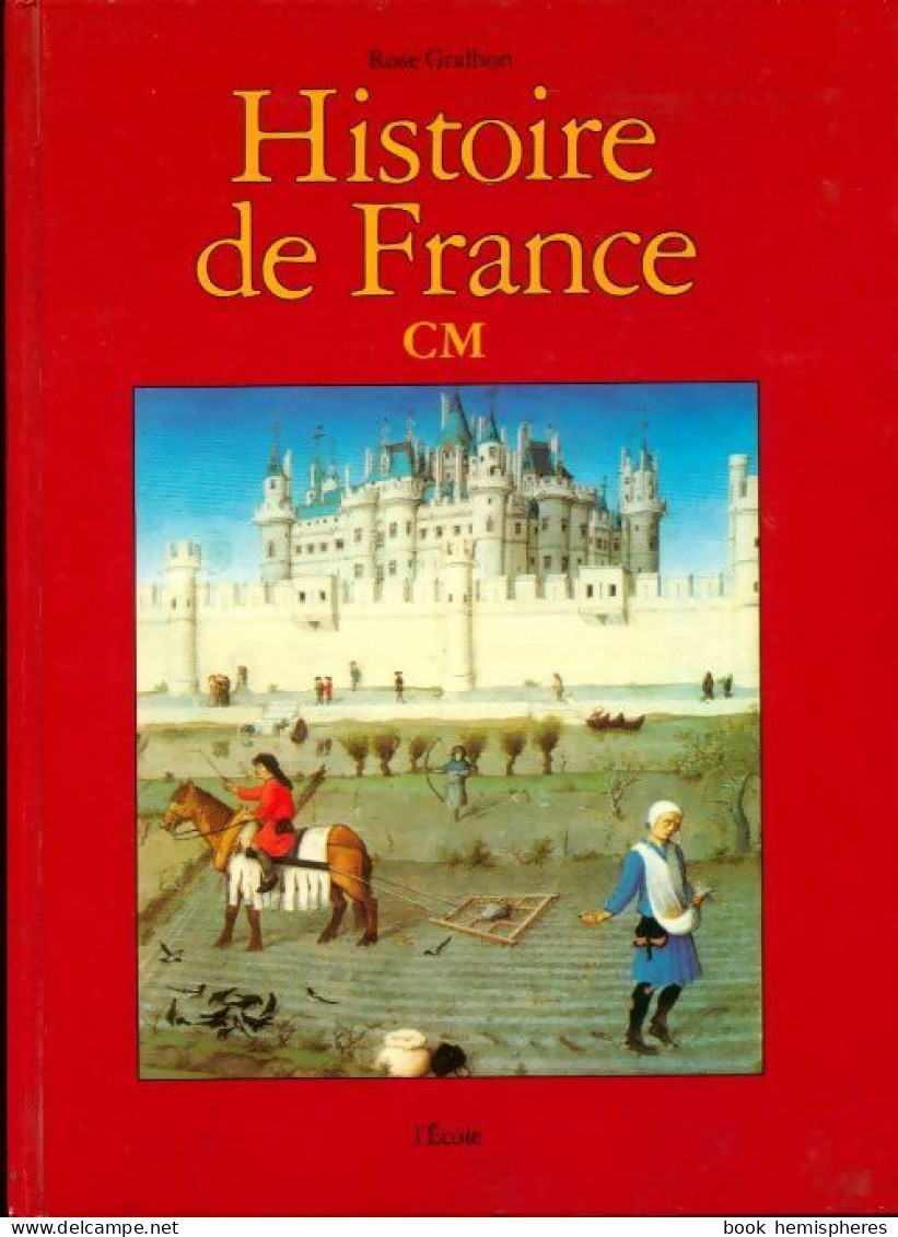 Histoire De France CM (1982) De Rose Gralhon - 6-12 Years Old