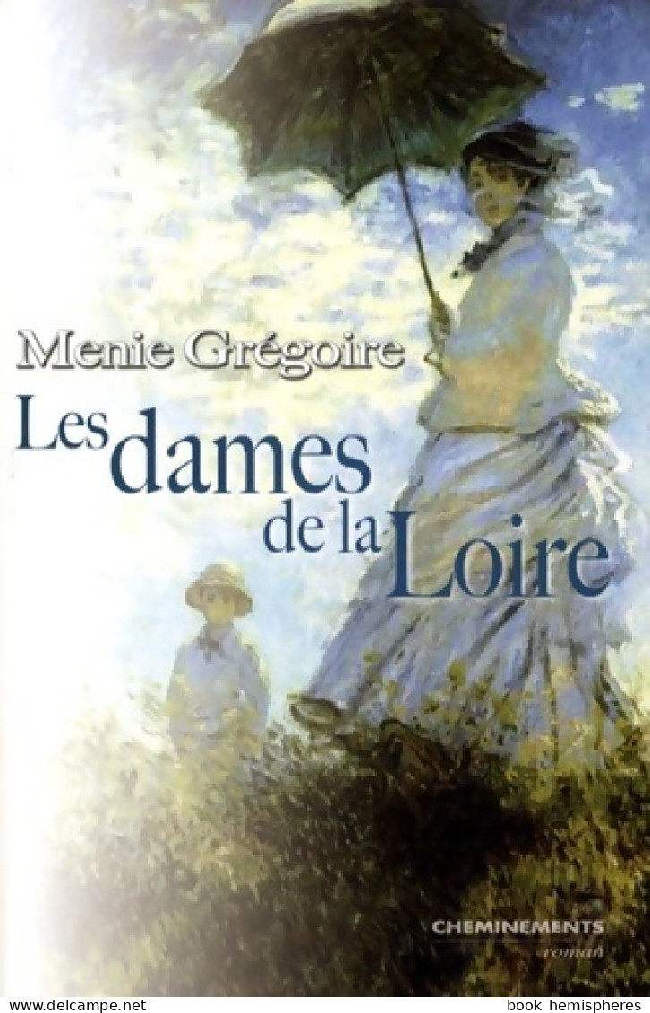 Les Dames De La Loire (2008) De Ménie Grégoire - Históricos