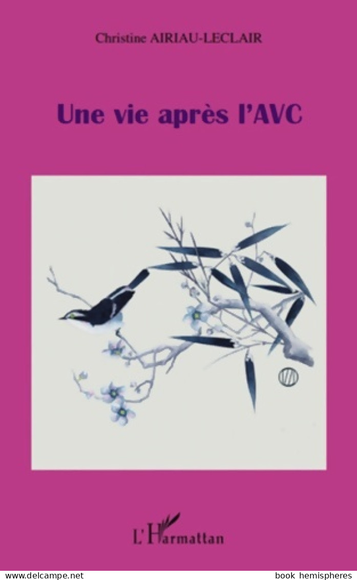 Une Vie Après L'AVC (2011) De Christine Airiau-Leclair - Santé