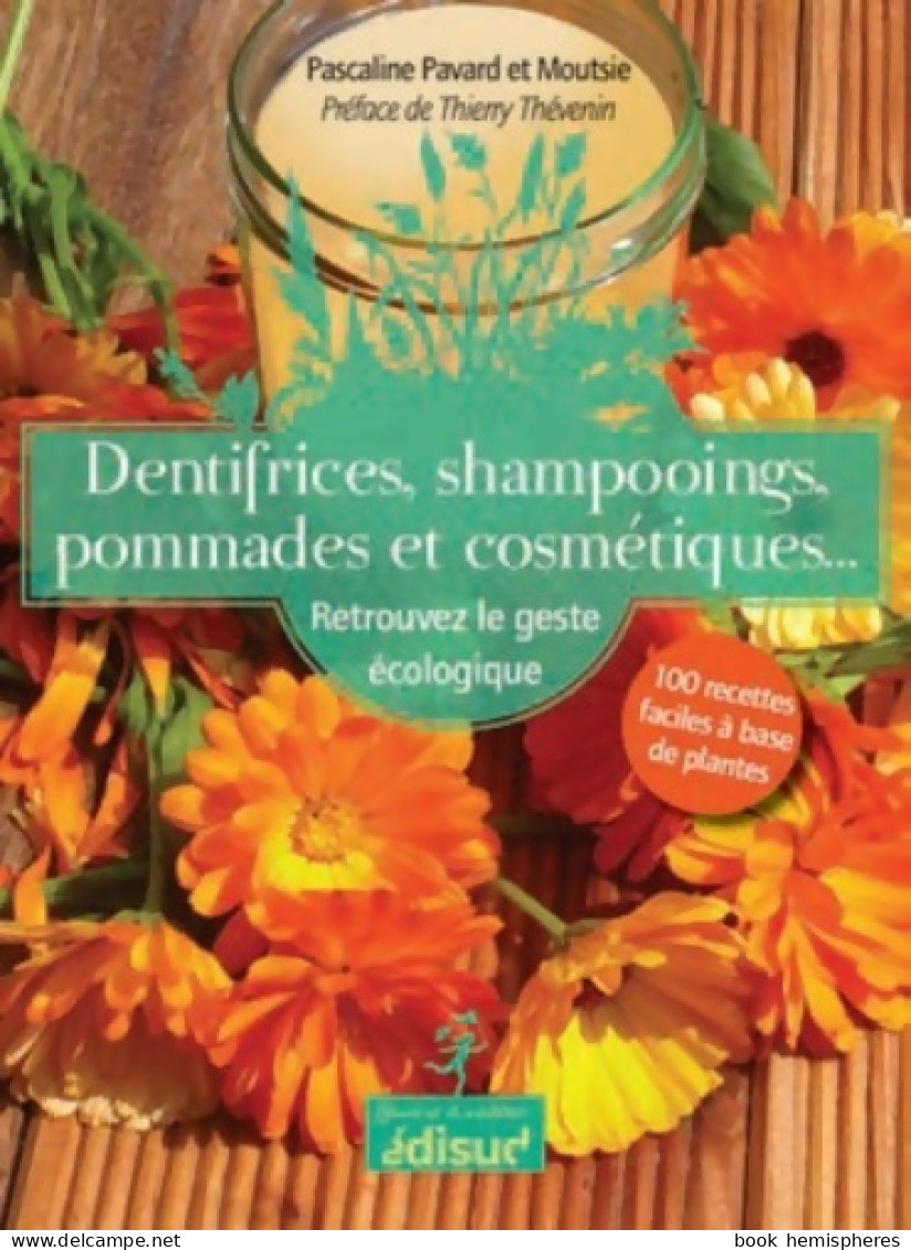 Dentifrices Shampooings Pommades Et Cosmétiques : Retrouvez Le Geste écologique : 100 Recettes Faciles  - Salud