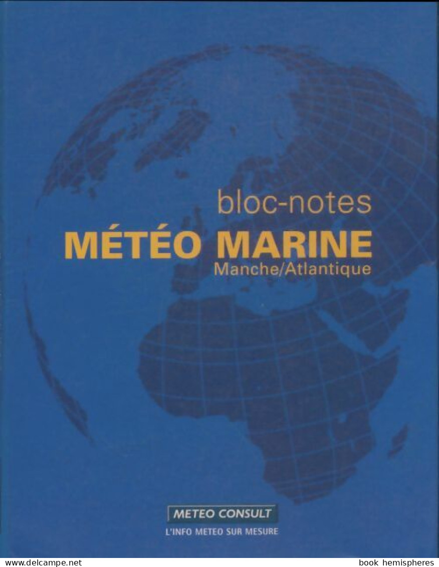 Bloc-notes Météo Marine : Manche Atlantique (2002) De Collectif - Boten