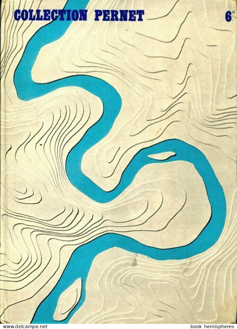 Géographie 6e (1970) De Lucien Pernet - 6-12 Anni