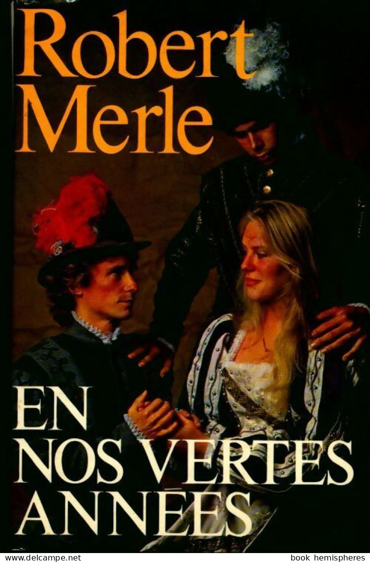 Fortune De France Tome II : En Nos Vertes Années (1979) De Robert Merle - Historic