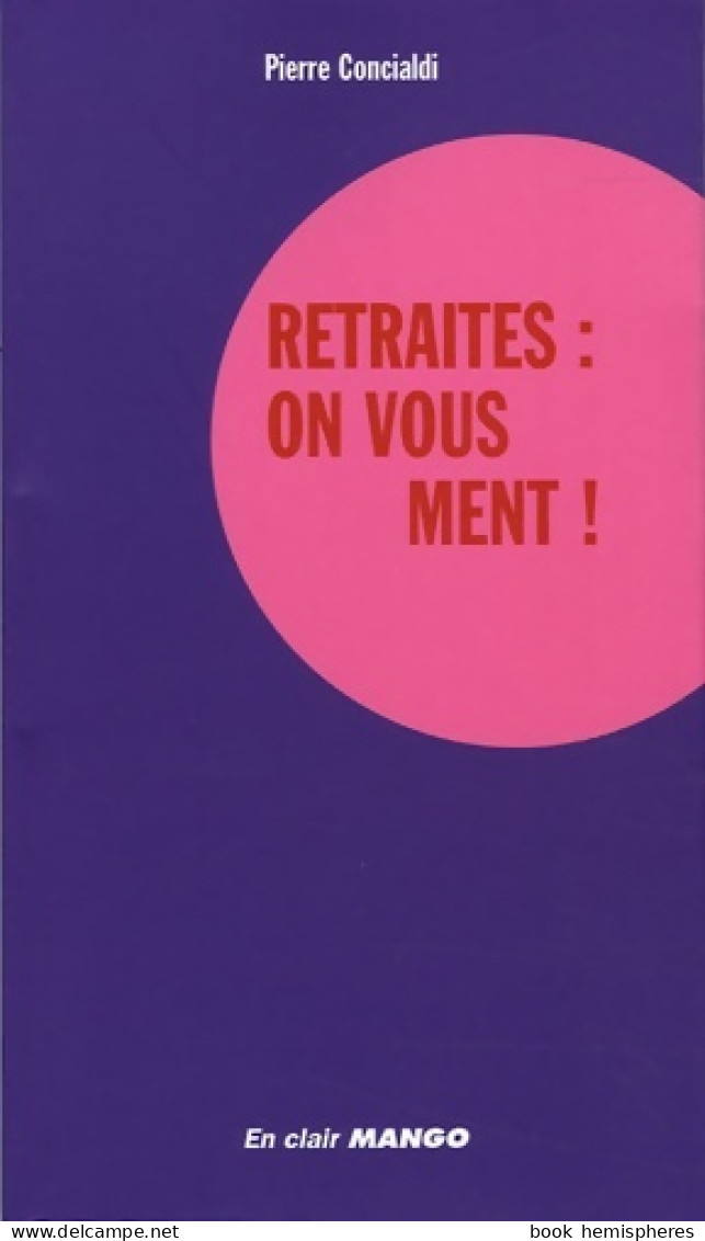 RETRAITES : ON VOUS MENT ! (2005) De Pierre Concialdi - Recht