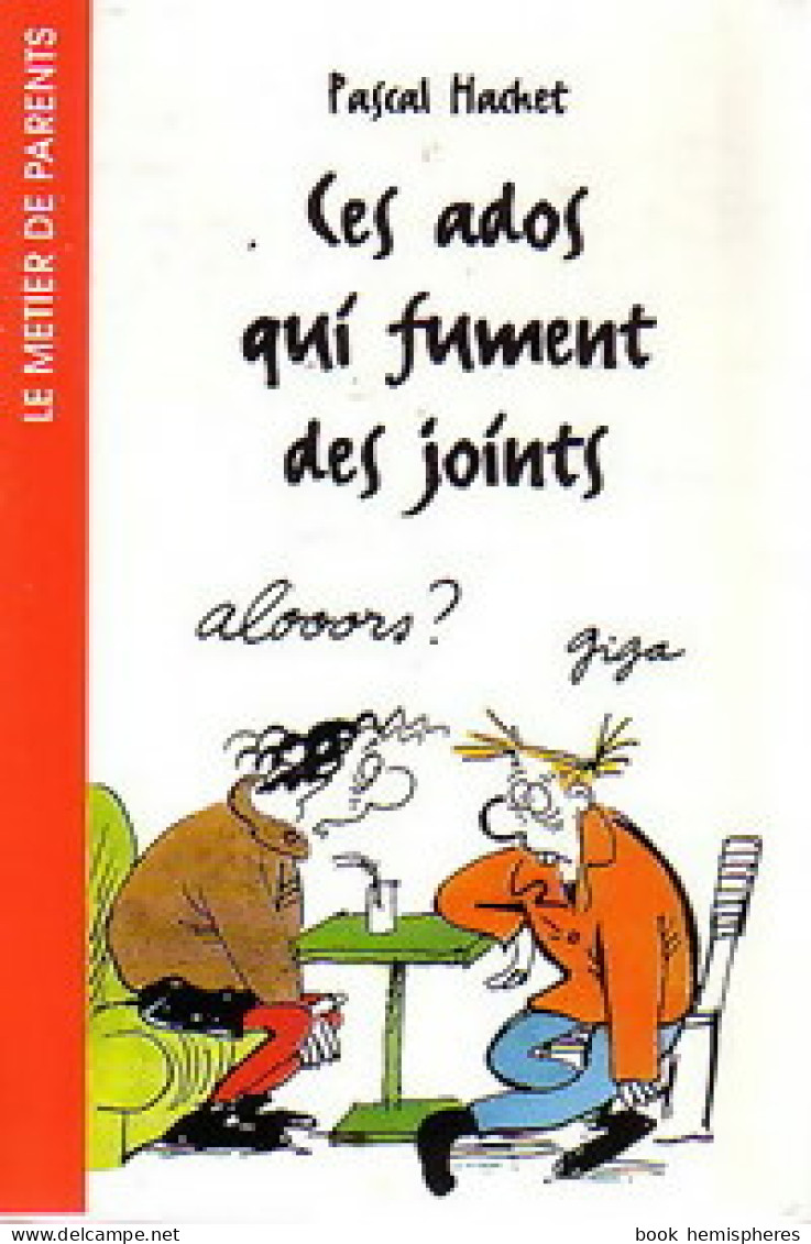 Ces Ados Qui Fument Des Joints (2000) De P. Hachet - Non Classés