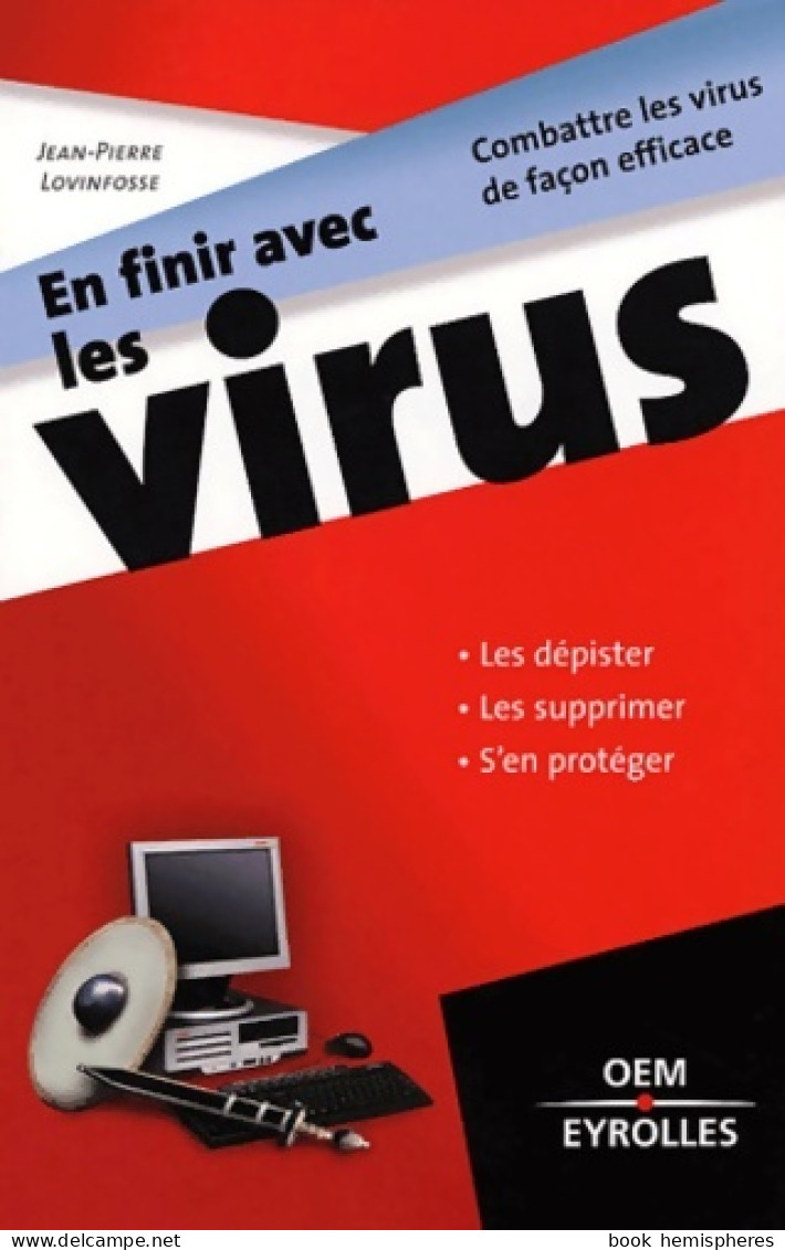 EN FINIR AVEC LES VIRUS. LES DEPISTER LES SUPPRIMER S'EN Protéger (2003) De LOVINFOSSE J-P. - Informatique