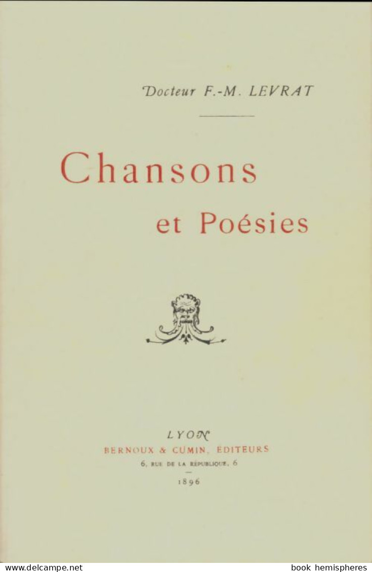 Chansons Et Poésies (1896) De F.M Levrat - Autres & Non Classés