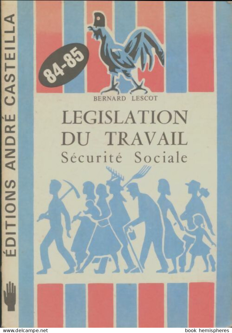 Législation Du Travail 84-85 (1984) De Bernard Lescot - Non Classés