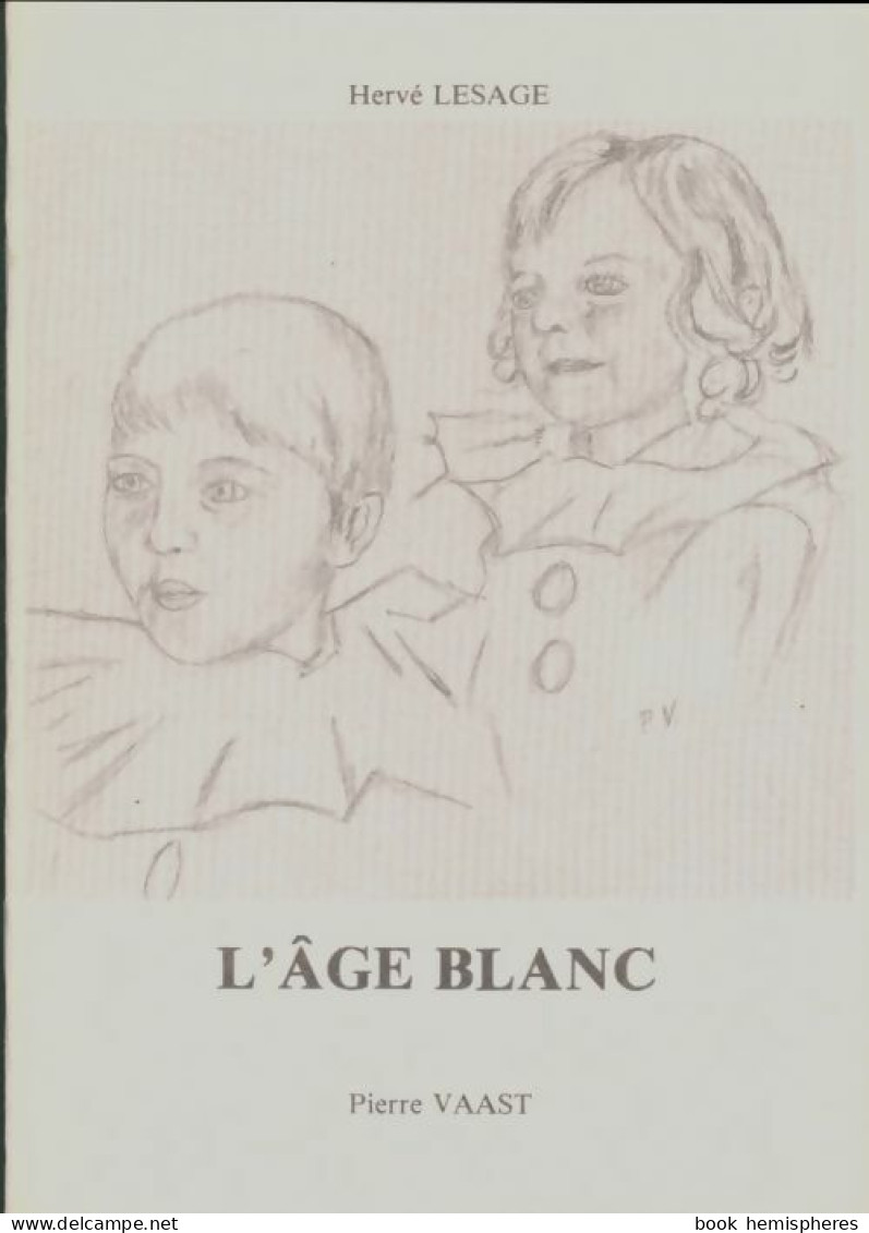 L'âge Blanc (1986) De Hervé Lesage - Sonstige & Ohne Zuordnung