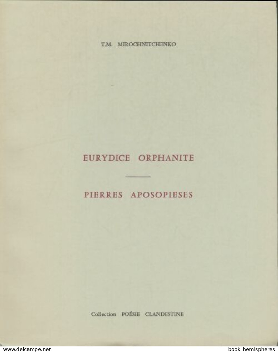 Eurydice Orphante / Pierres Aposopieses (1983) De T.M Mirochnitchenko - Sonstige & Ohne Zuordnung