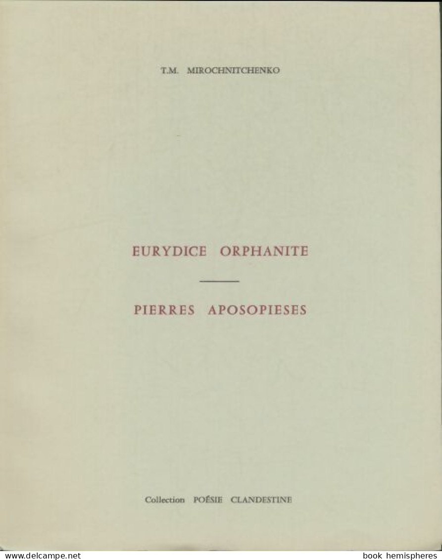 Eurydice Orphante / Pierres Aposopieses (1983) De T.M Mirochnitchenko - Altri & Non Classificati