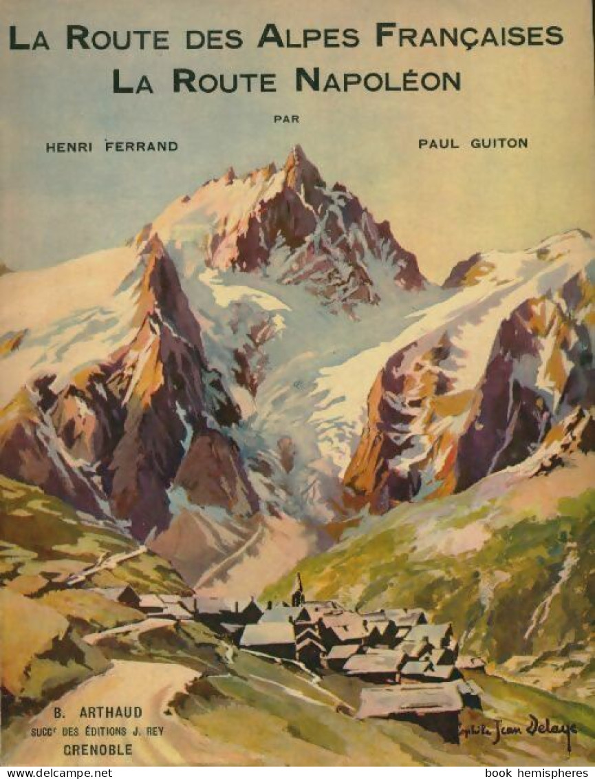 La Route Des Alpes Françaises (1933) De Henri Ferrand - Tourisme