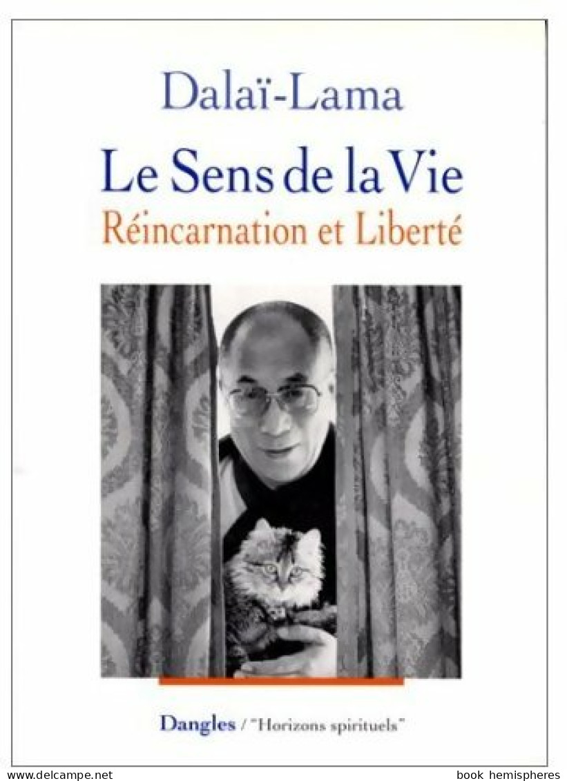 Le Sens De La Vie. Réincarnation Et Liberté (1996) De Dalaï-Lama - Esoterismo