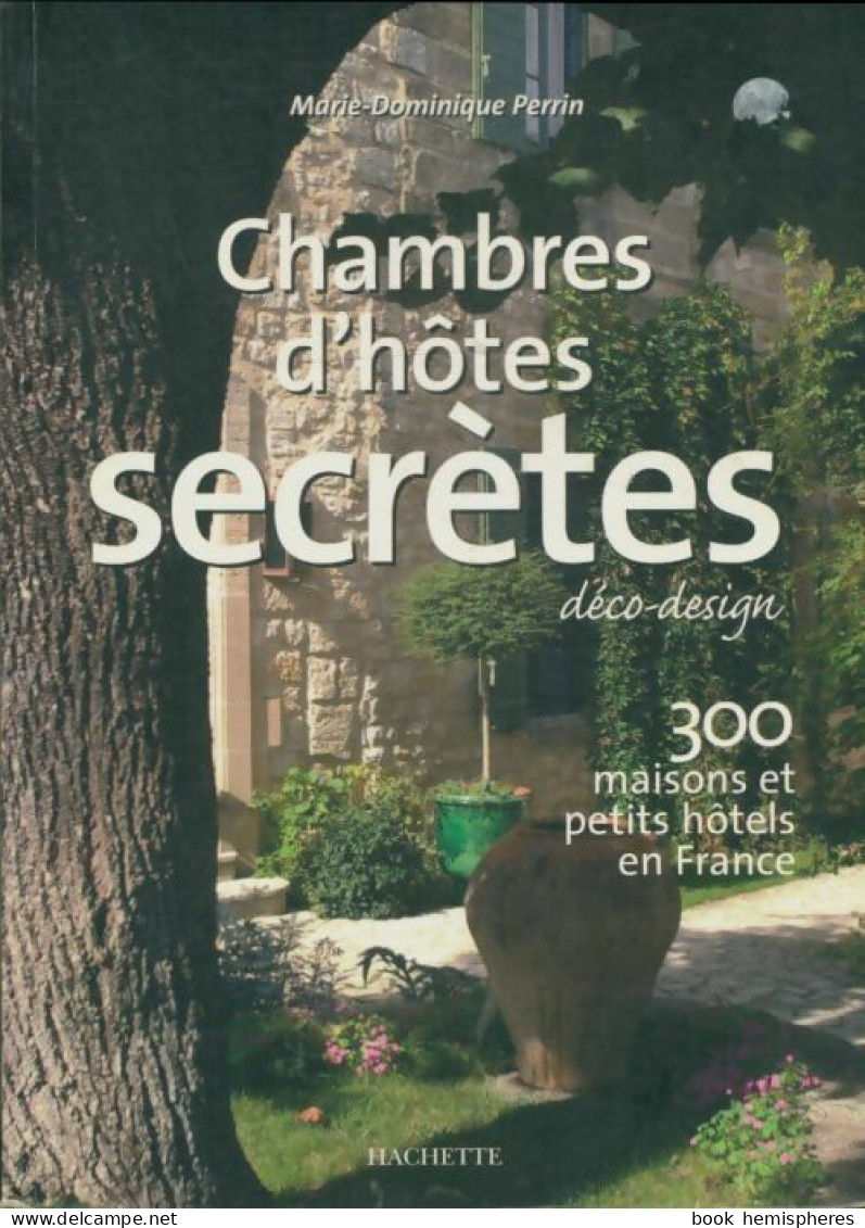 Chambres D'hôtes Secrètes 2006 (2016) De Marie-Dominique Perrin - Toerisme