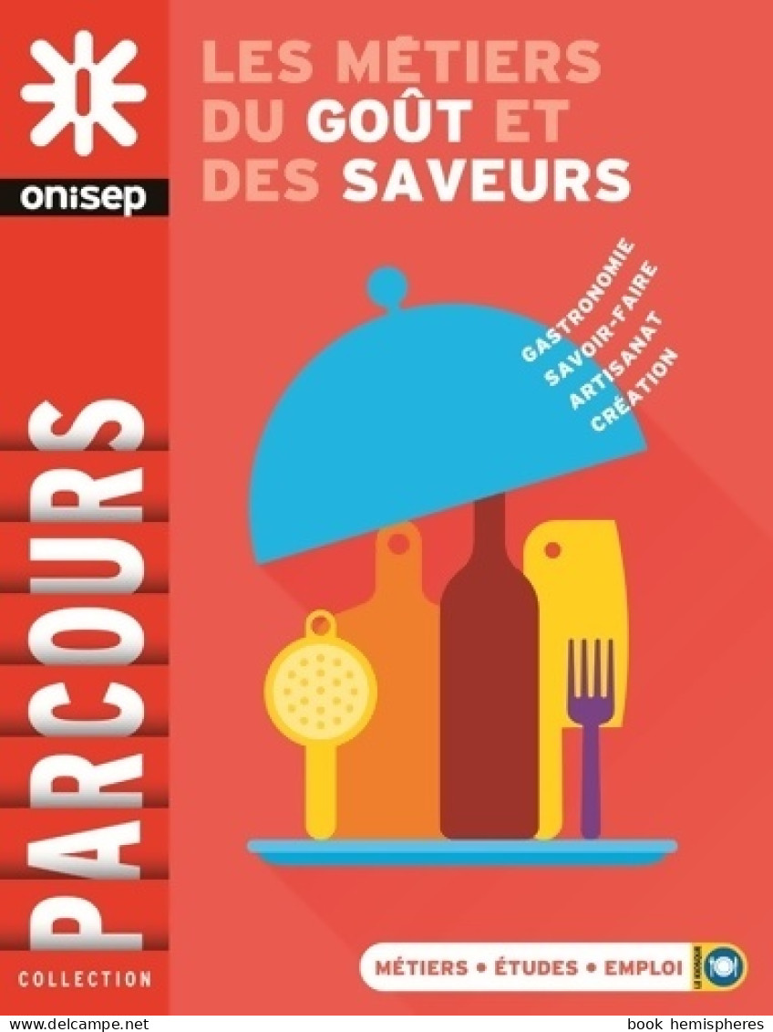 LES Métiers DU GOUT ET DES SAVEURS (2018) De Collectif - Non Classés