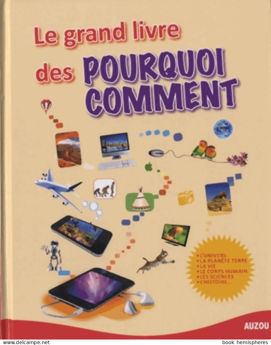 Le Grand Livre Des Pourquoi Comment (2013) De Collectif - Autres & Non Classés