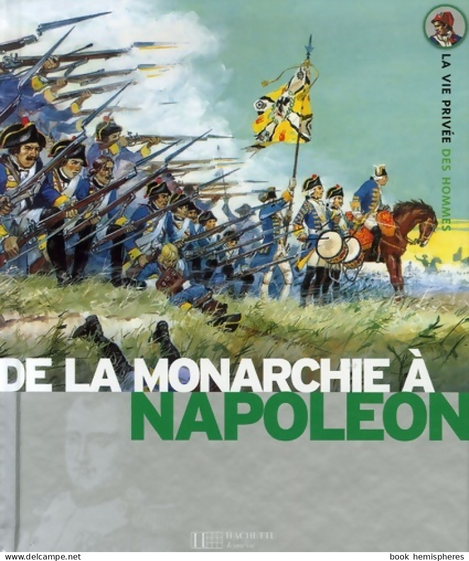 De La Monarchie à Napoléon - 5 (2007) De Pierre Miquel - Autres & Non Classés