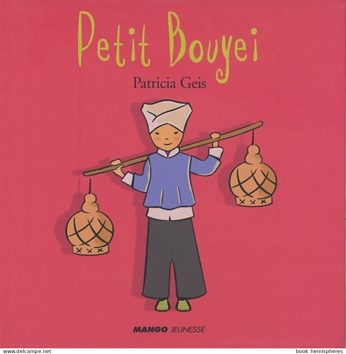 Petit Bouyei (2005) De Patricia Geis - Autres & Non Classés