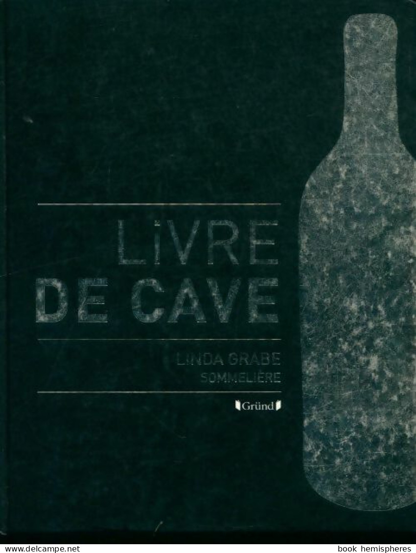 Livre De Cave (2010) De Linda Grabe - Gastronomie