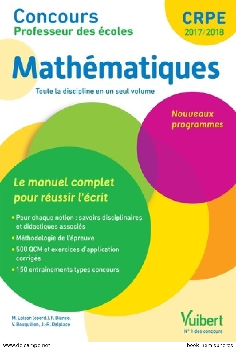 Concours Professeur Des écoles - Mathématiques - Le Manuel Complet Pour Réussir L'écrit : Nouveaux Program - 18 Ans Et Plus