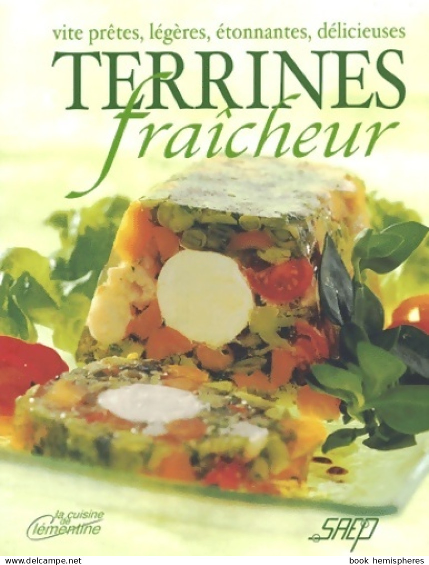 Terrines Fraîcheur. Vite Prêtes, Légères, étonnantes, Délicieuses (2004) De Nadine Jeanne - Gastronomie